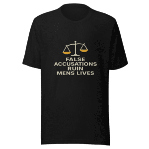 False Accusations Ruin Mens Lives T-Shirt