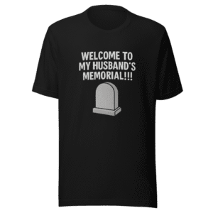 Welcome to My Husband's Memorial T-Shirt
