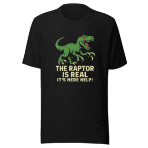 The Raptor Is Real T-Shirt Viral Meme Tee