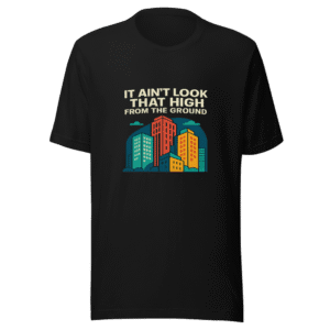 Ain't Look That High Viral Tee