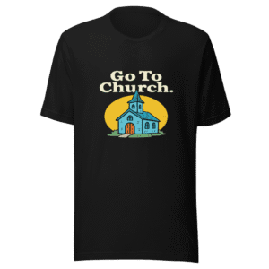 Go To Church Viral Tweet T-Shirt