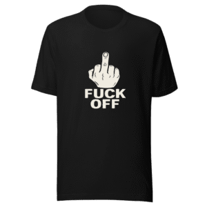 Fuck Off T-Shirt Viral Sarcastic Statement Tee