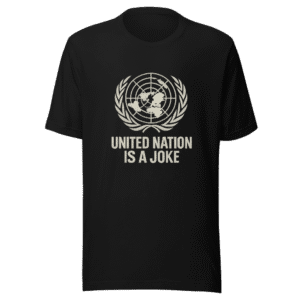 United Nation is a Joke Viral Statement Tee
