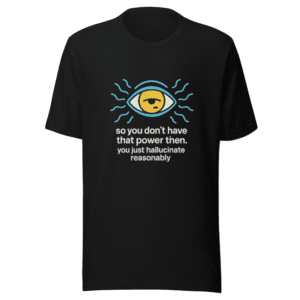 Future Sight Hallucinations Trendy T-Shirt