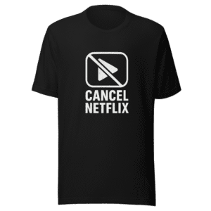 Cancel Netflix Statement T-Shirt Viral Tweet