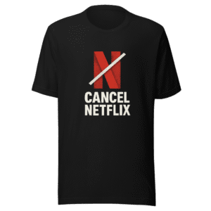 Cancel Netflix Trendy T-Shirt Viral Sensation