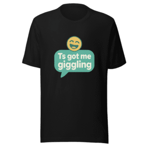 Ts Got Me Giggling Trendy Viral T-Shirt