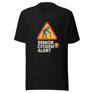 Senior Citizen Alert Viral Meme T-Shirt