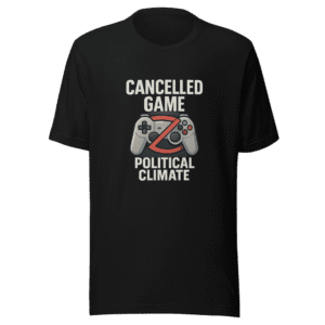 Cancelled Game Tee - Political Climate Backlash