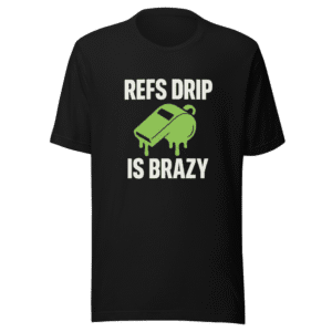 Refs Drip Is Brazy T-Shirt Viral Streetwear