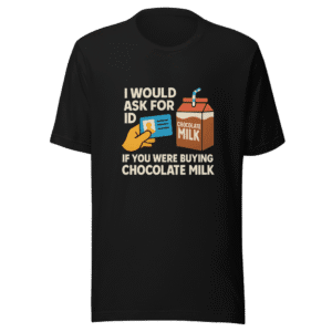 Chocolate Milk ID Check Viral Tweet T-Shirt