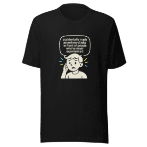 Awkward Joke Oops T-Shirt Viral Humor Tee