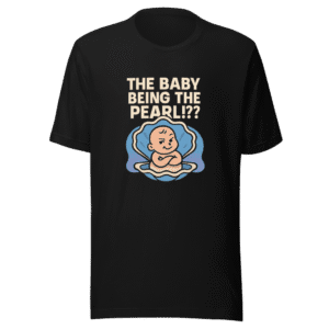 The Baby Pearl Viral Tweet T-Shirt