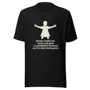 Eleven Nosebleed Powers T-Shirt Viral Meme Tee