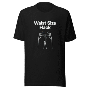 Waist Size Hack T-Shirt Viral TikTok Trend
