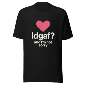 I DGAF Attitude T-Shirt Viral Slogan Tee