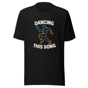 Dancing to This Song Viral TikTok Dance T-Shirt