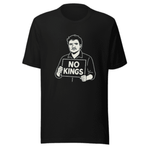 No Kings Pedro Pascal Protest T-Shirt
