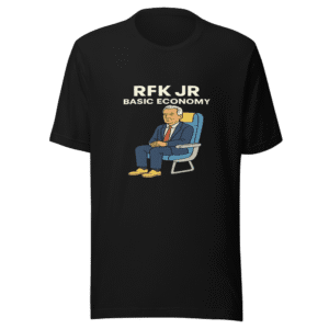 RFK Jr Basic Economy T-Shirt - Viral Political Tee