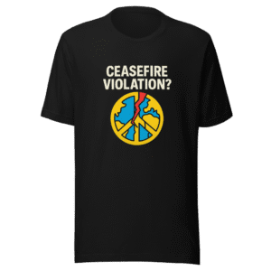 Ceasefire Violation T-Shirt Viral Tweet Tee