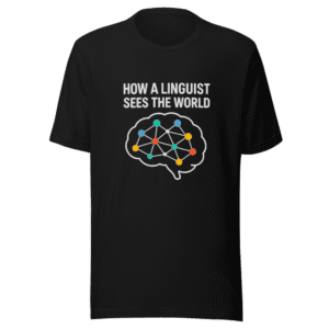 Linguist Sees The World Funny T-Shirt