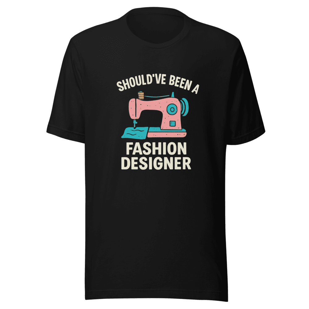 Should've Been Fashion Designer Viral TikTok Tee