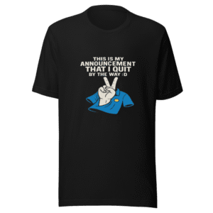 I Quit Retail Viral TikTok T-Shirt