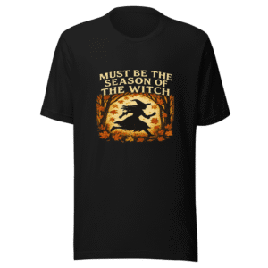 Season of the Witch Fall Vibes T-Shirt