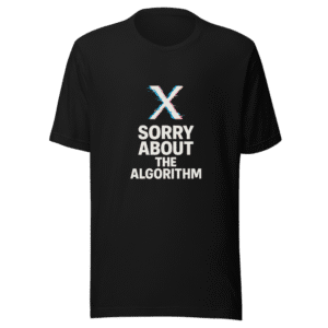 Algorithm Apology T-Shirt - Viral Elon Musk Tweet
