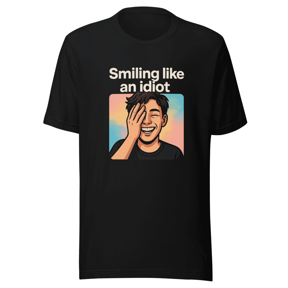 Smiling Like An Idiot Viral Tweet T-Shirt