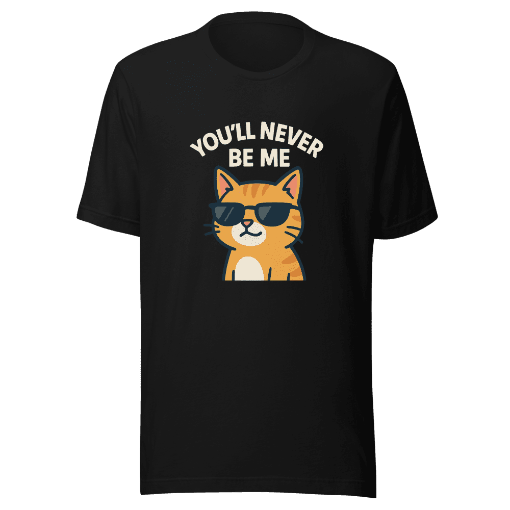 You'll Never Be Me Graphic Tee