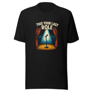 This Your Last Role Graphic Tee