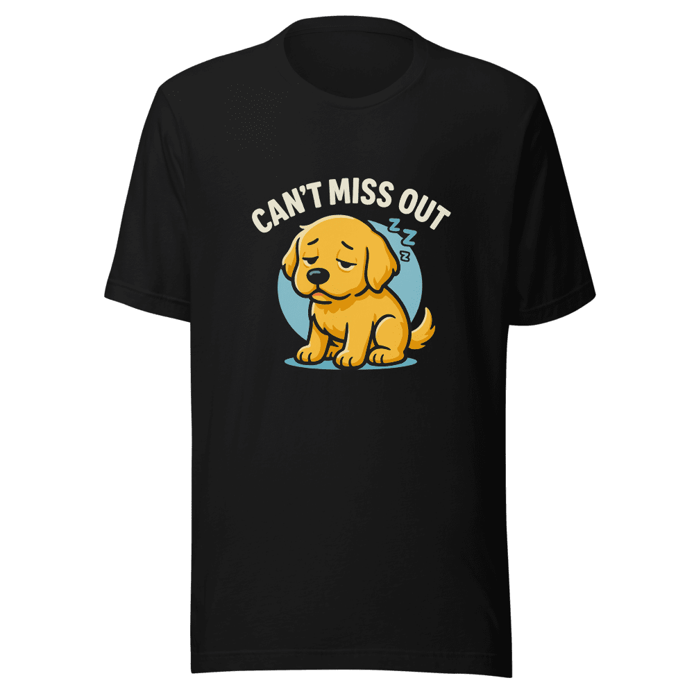 Can't Miss Out Tired Puppy Viral TikTok T-Shirt