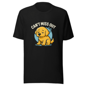 Can't Miss Out Tired Puppy Viral TikTok T-Shirt