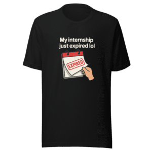 Internship Expired Viral Tweet T-Shirt