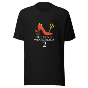 Devil Wears Prada 2 Teaser Trailer T-Shirt