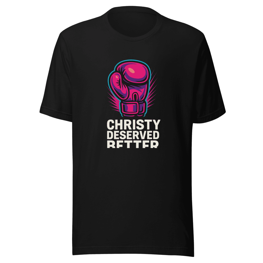 Christy Deserved Better T-Shirt Ruby Rose Viral
