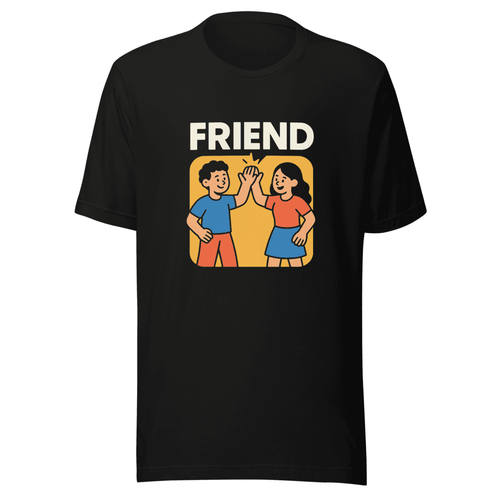 Friend T-Shirt Viral Sensation Trendy Tee