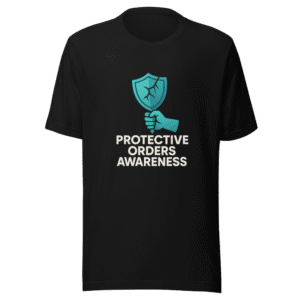 Protective Orders Awareness T-Shirt - Viral Demand