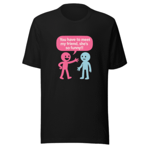 Shes So Funny Viral Tee Trending Friendship