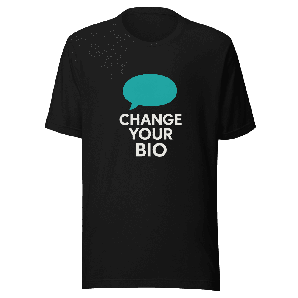 Change Your Bio Trendy Sarcastic Statement T-Shirt