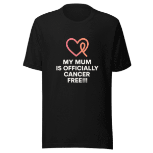 My Mum Is Officially Cancer Free Trendy Tee