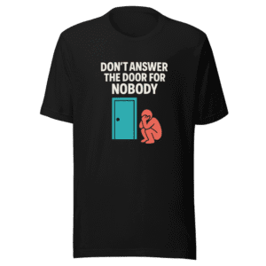 Dont Answer The Door Viral Tweet T-Shirt