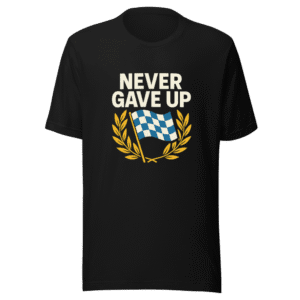 Never Gave Up Racing T-Shirt Verstappen Inspired