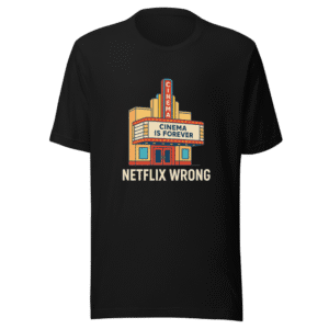 Netflix Wrong Movie Theaters T-Shirt