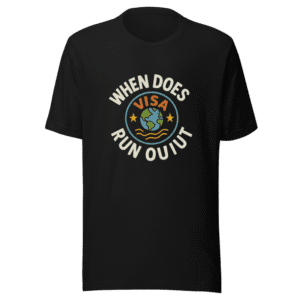 Visa Run Out T-Shirt Viral Political Humor