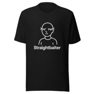 Straightbaiter Viral Tweet T-Shirt Funny Meme Tee