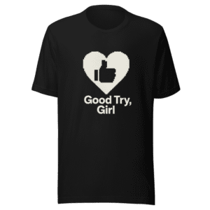 Good Try Girl Viral Meme T-Shirt