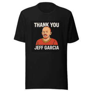 Thank You Jeff Garcia T-Shirt Viral Football