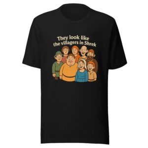Shrek Villagers Funny Viral Meme T-Shirt